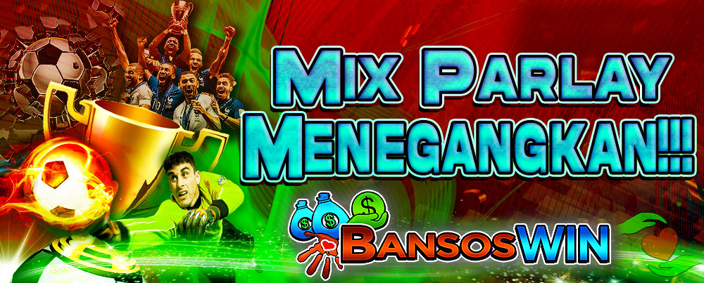 BANSOSWIN MIX PARLAY MENEGANGKAN!!!